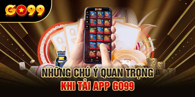 4 bước tải app Go99 về điện thoại nhanh nhất